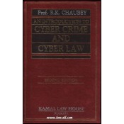 Kamal Law House's An Introdunction to Cyber Crime & Cyber Law (Information Technology (IT) Act, 2000) by Prof. R.K. Chaubey 